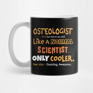 Funny Osteologist definition, sarcastic Osteology, Osteologist gifts Mug